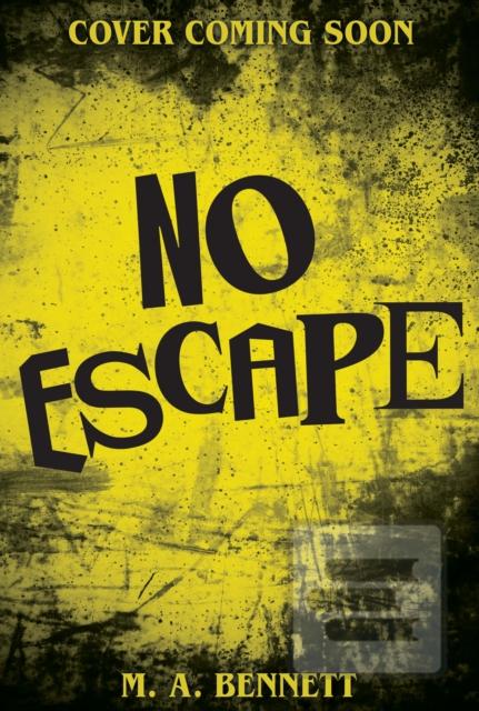 No Escape (M.A. Bennett)