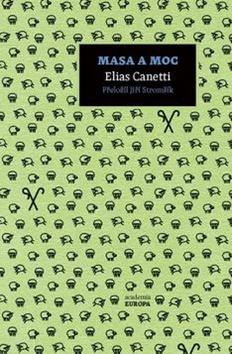 Kniha: Masa a moc - 2. vydanie - Elias Canetti