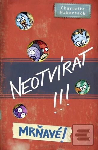 Neotvírat! Mrňavé! (Charlotte Habersack)