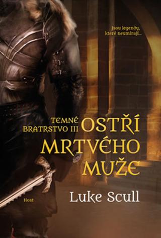 Kniha: Ostří mrtvého muže - Temné bratrstvo - 1. vydanie - Luke Scull