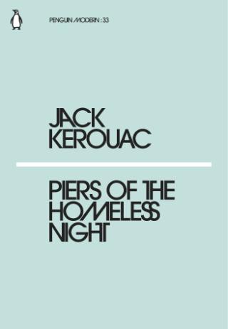 Kniha: Piers of the Homeless Night - Jack Kerouac