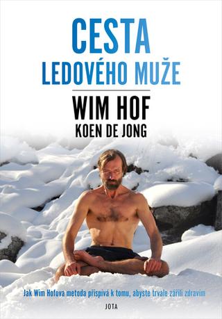 Kniha: Wim Hof Cesta Ledového muže - 1. vydanie - Wim Hof