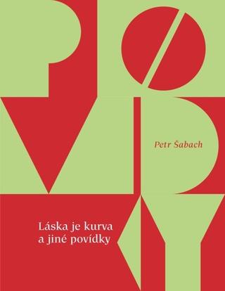 Kniha: Láska je kurva a jiné povídky - 1. vydanie - Petr Šabach