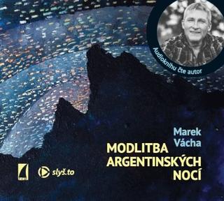 Kniha: Modlitba argentinských nocí (1x Audio na CD - MP3) - Marek Vácha