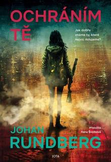 Kniha: Ochráním tě - Johan Rundberg