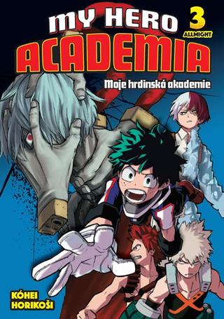 Kniha: My Hero Academia 3: Moje hrdinská akademie - All Might - 1. vydanie - Kóhei Horikoši