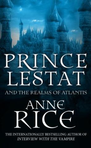 Kniha: Prince Lestat and the Realms of Atlantis - 1. vydanie - Anne Rice