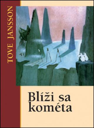 Kniha: Blíži sa kométa - Tove Jansson, Tove Janssonová