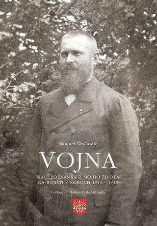 : Vojna. Malé poznámky z môjho života na bojišti v rokoch 1914 - 1918