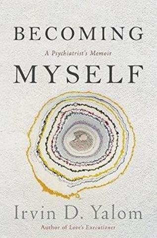 Kniha: Becoming Myself : A Psychiatrists Memoir - 1. vydanie - Irvin D. Yalom