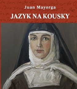 Kniha: Jazyk na kousky - Juan Mayorga