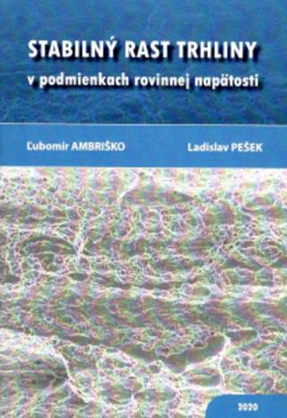Kniha: Stabilný rast trhliny v podmienkach rovinnej napätosti - Ľubomír Andriško