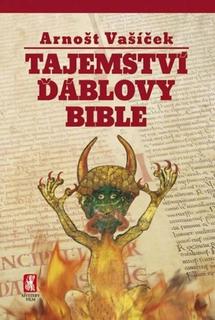 Kniha: Tajemství Ďáblovy bible - Arnošt Vašíček