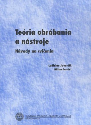 Kniha: Teória obrábania a nástroje - Návody na cvičenia - Milan Lenárt