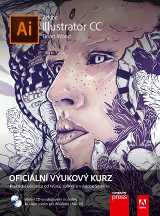 Kniha + CD: Adobe Illustrator CC - Oficiální výukový kurz - 1. vydanie - Brian Wood