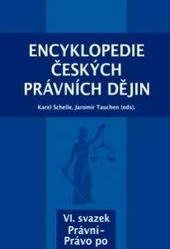Kniha: Encyklopedie českých právních dějin, VI. svazek Právní-Právo po - Karel Schelle; Jaromír Tauchen