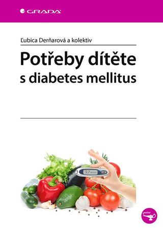 Kniha: Potřeby dítěte s diabetes mellitus - 1. vydanie - Ľubica Derňarová