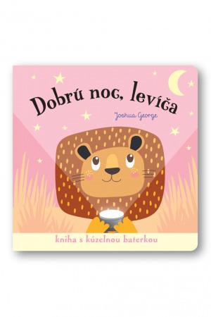 Kniha: Dobrú noc, levíča! - Kniha s kúzelnou baterkou - 1. vydanie - Joshua George