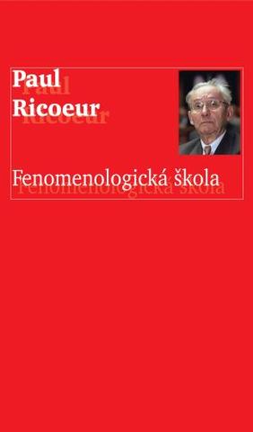 Kniha: Fenomenologická škola - Paul Ricoeur