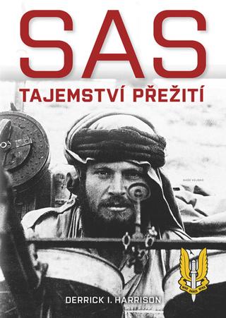 Kniha: SAS Tajemství přežití - 1. vydanie - Derrick I. Harrison