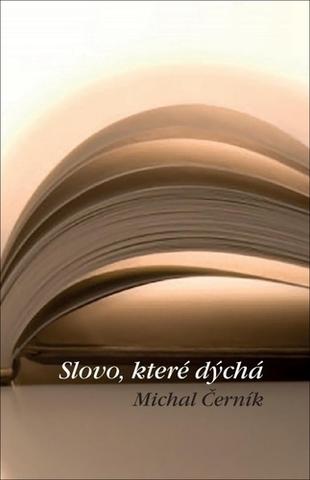 Kniha: Slovo, které dýchá - Michal Černík