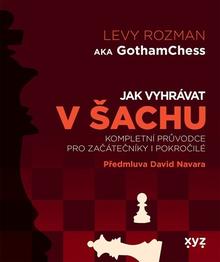 Kniha: Jak vyhrávat v šachu - Kompletní průvodce pro začátečníky i pokročilé - Levy Rozman