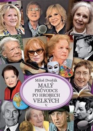 Kniha: Malý průvodce po hrobech velkých V. - Miloš Dvořák