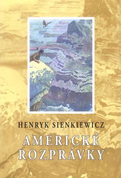Kniha: Americké rozprávky - 1. vydanie - Henryk Sienkiewicz