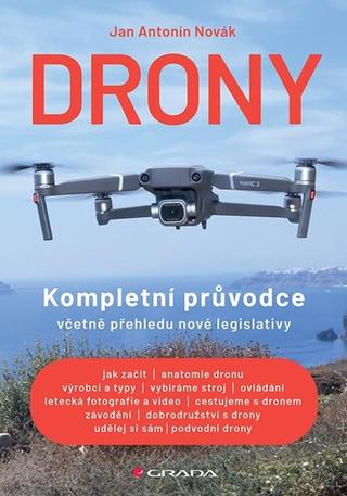 Kniha: Drony - Kompletní průvodce včetně přehledu nové legislativy - 1. vydanie - Antonín Novák