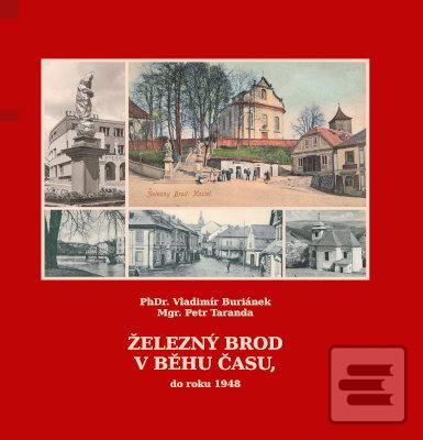 Železný Brod v běhu času, do rok… (Vladimír Buriánek, Petr Taranda)