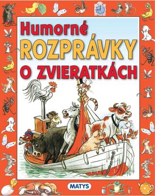 Kniha: Humorné rozprávky o zvieratkách - 1. vydanie - Sibyla Mislovičová