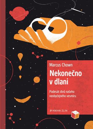 Kniha: Nekonečno v dlani - Padesát divů našeho neobyčejného vesmíru - Marcus Chown