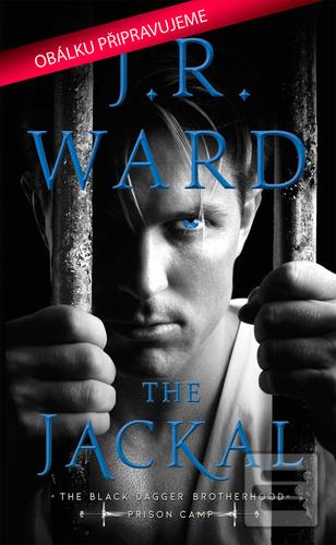 Kniha: Šakal - Bratrstvo černé dýky: Vězeňský tábor (1.díl) - 1. vydanie - J. R. Ward