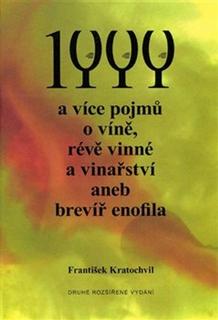 Kniha: 1 000 a více pojmů o víně, révě vinné a vinařství aneb brevíř enofila - František Kratochvíl
