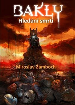 Kniha: Bakly Hledání smrti - Miroslav Žamboch
