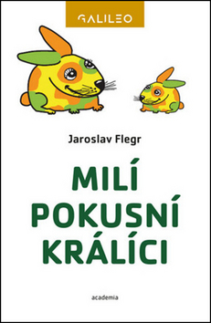 Kniha: Milí pokusní králíci - Jaroslav Flegr