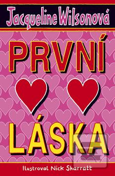 Kniha: První láska - První... (Wilsonová) 1 - 5. vydanie - Jacqueline Wilsonová