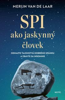 Kniha: Spi ako jaskynný človek - 1. vydanie - Merijn van de Laar
