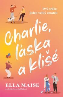 Kniha: Charlie, láska a klišé - 1. vydanie - Ella Maise