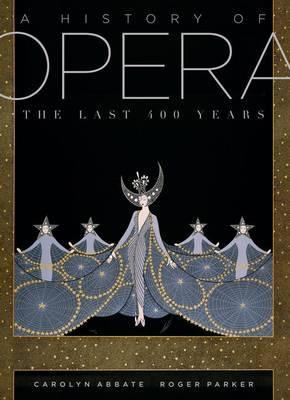 Kniha: History of Opera - Roger Parker;Carolyn Abbate