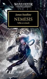 Kniha: Nemesis - Válka ve stínech - Warhammer 40 000 - Horovo kacířství (13.díl) - James Swallow