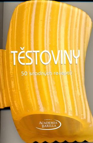 Kniha: Těstoviny 50 snadných receptů - Academia Barilla