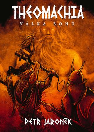 Kniha: Theomachia - Válka bohů - 1. vydanie - Petr Jaroněk