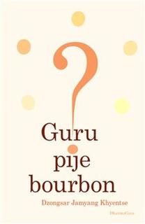 Kniha: Guru pije bourbon? - Dzongsar Jamyang Khyentse