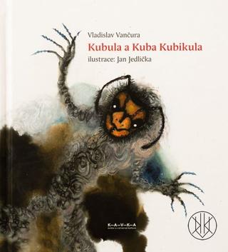 Kniha: Kubula a Kuba Kubikula - Vladislav Vančura