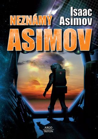 Kniha: Neznámý Asimov - 2. vydanie - Isaac Asimov