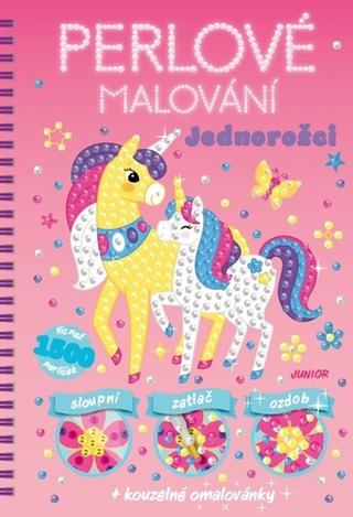 Kniha: Perlové malování Jednorožci - + kouzelné omalovánky - 1. vydanie