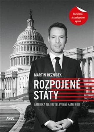 Kniha: Rozpojené státy - Amerika nejen televizní kamerou - Martin Řezníček