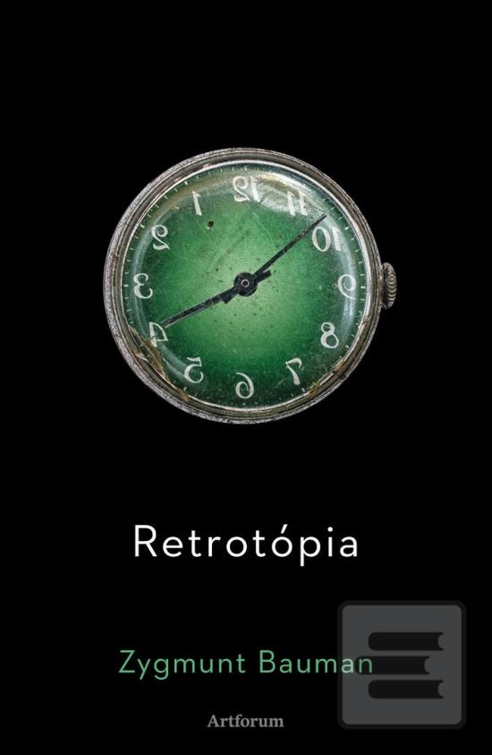 Kniha: Retrotópia - 1. vydanie - Zygmunt Bauman