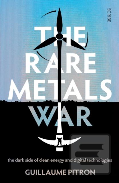 The Rare Metals War (Guillaume Pitron)